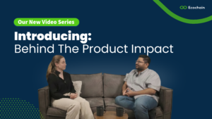 Introduction to the new video series "Behind the Product Impact" by Ecochain
